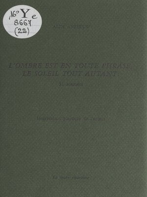 cover image of L'ombre est en toute phrase, le soleil tout autant